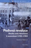 Největší obrázek výrobku Podivná revoluce - Dlouhá cesta Američanů k nezávislosti (1763-1783) Raková Svatava Největší obrázek výrobku Podivná revoluce - Dlouhá cesta Američanů k nezávislosti (1763-1783) Raková Svatava