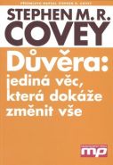 Nejv�t�� obr�zek v�robku D�v�ra: Jedin� v�c, kter� dok�e zm�nit v�e Covey Stephen M. R.