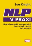 Nejv�t�� obr�zek v�robku NLP v praxi - Neurolingvistick� programov�n� jako cesta k osobn� jedine�nosti Knight Sue