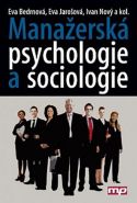 Největší obrázek výrobku Manažerská psychologie a sociologie Bedrnová a kolektiv Eva Největší obrázek výrobku Manažerská psychologie a sociologie Bedrnová a kolektiv Eva