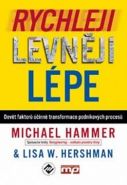 Největší obrázek výrobku Rychleji, levněji, lépe - Devět faktorů účinné transformace podnikových procesů Hammer Michael, Hershman Lisa W., Největší obrázek výrobku Rychleji, levněji, lépe - Devět faktorů účinné transformace podnikových procesů Hammer Michael, Hershman Lisa W.,
