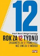 Největší obrázek výrobku Rok za 12 týdnů - Zvládněte za 12 týdnů více než jiní za 12 měsíců Moran Brian P., Lennington Michael Největší obrázek výrobku Rok za 12 týdnů - Zvládněte za 12 týdnů více než jiní za 12 měsíců Moran Brian P., Lennington Michael