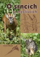 Největší obrázek výrobku kniha O srncích a myslivcích Hlaváč Zdeněk Největší obrázek výrobku kniha O srncích a myslivcích Hlaváč Zdeněk