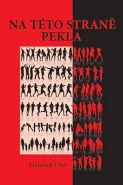 Nejv�t�� obr�zek v�robku kniha Na t�to stran� pekla Uher Franti�ek