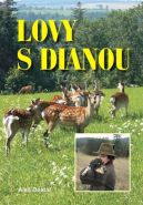 Největší obrázek výrobku kniha Lovy s Dianou Dostál Aleš Největší obrázek výrobku kniha Lovy s Dianou Dostál Aleš