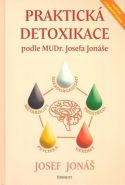 Největší obrázek výrobku Praktická detoxikace podle MUDr. Josefa Jonáše Jonáš Josef Největší obrázek výrobku Praktická detoxikace podle MUDr. Josefa Jonáše Jonáš Josef