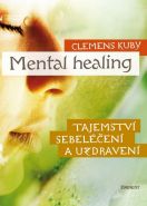 Největší obrázek výrobku Mental Healing - Tajemství sebeléčení a Kuby Clemens Největší obrázek výrobku Mental Healing - Tajemství sebeléčení a Kuby Clemens