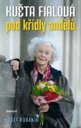 Největší obrázek výrobku kniha Květa Fialová - Pod křídly andělů Kubáník Josef Největší obrázek výrobku kniha Květa Fialová - Pod křídly andělů Kubáník Josef