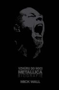 Nejv�t�� obr�zek v�robku kniha Vzh�ru do noci Metallica - Biografie Wall Mick