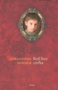 Nejv�t�� obr�zek v�robku kniha Kr�l bez z�t�ka Donner Christophe