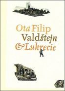 Největší obrázek výrobku kniha Valdštejn a Lukrecie Filip Ota Největší obrázek výrobku kniha Valdštejn a Lukrecie Filip Ota