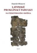 Největší obrázek výrobku Latinské proklínací tabulky na území římského impéria Urbanová Daniela Největší obrázek výrobku Latinské proklínací tabulky na území římského impéria Urbanová Daniela