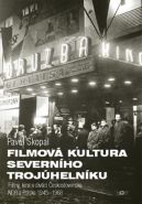 Největší obrázek výrobku Filmová kultura severního trojúhelníku - Filmy, kina a diváci Československa, NDR a Polska, 1945-1968 - srovnávací perspektiva Skopal Pavel Největší obrázek výrobku Filmová kultura severního trojúhelníku - Filmy, kina a diváci Československa, NDR a Polska, 1945-1968 - srovnávací perspektiva Skopal Pavel