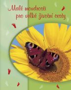 Největší obrázek výrobku kniha Malé moudrosti pro velké životní cesty autor neuveden Největší obrázek výrobku kniha Malé moudrosti pro velké životní cesty autor neuveden