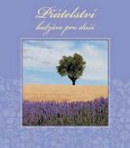 Největší obrázek výrobku kniha Přátelství balzám pro duši autor neuveden Největší obrázek výrobku kniha Přátelství balzám pro duši autor neuveden