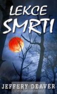 Nejv�t�� obr�zek v�robku kniha Lekce smrti - 2. vyd�n� Deaver Jeffery