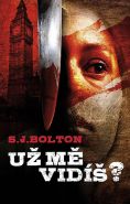 Největší obrázek výrobku kniha Už mě vidíš? Bolton S. J. Největší obrázek výrobku kniha Už mě vidíš? Bolton S. J.