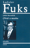 Největší obrázek výrobku kniha Ladislav Fuks - Tvář a maska Kovalčík Aleš Největší obrázek výrobku kniha Ladislav Fuks - Tvář a maska Kovalčík Aleš