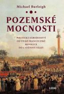 Největší obrázek výrobku Pozemské mocnosti - Politická náboženství od Velké francouzské revoluce do 1. světové války Burleigh Michael Největší obrázek výrobku Pozemské mocnosti - Politická náboženství od Velké francouzské revoluce do 1. světové války Burleigh Michael