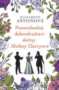 Největší obrázek výrobku kniha Pozoruhodná dobrodružství slečny Alethey Darcyové Astonová Elizabeth Největší obrázek výrobku kniha Pozoruhodná dobrodružství slečny Alethey Darcyové Astonová Elizabeth
