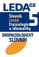 Největší obrázek výrobku Slovník české frazeologie a idiomatiky 5 Onomaziologický slovník Čermák František a kolektiv Největší obrázek výrobku Slovník české frazeologie a idiomatiky 5 Onomaziologický slovník Čermák František a kolektiv