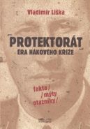 Největší obrázek výrobku Protektorát - Éra hákového kříže Liška Vladimír Největší obrázek výrobku Protektorát - Éra hákového kříže Liška Vladimír