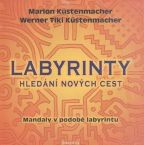Největší obrázek výrobku Labyrinty - Hledání nových cest Küstenmacher Marion Největší obrázek výrobku Labyrinty - Hledání nových cest Küstenmacher Marion