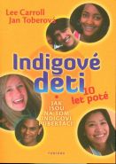 Největší obrázek výrobku Indigové děti 10 let poté Carroll Lee, Toberová Jan, Největší obrázek výrobku Indigové děti 10 let poté Carroll Lee, Toberová Jan,