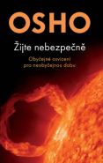 Nejv�t�� obr�zek v�robku �ijte nebezpe�n� - Oby�ejn� osv�cen� pro neoby�ejnou dobu Osho