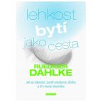 Nejv�t�� obr�zek v�robku Lehkost byt� jako cesta - Jak se odpoutat, pos�lit prad�vnou d�v�ru a ��t v tomto okam�iku Dahlke Ruediger