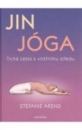 Největší obrázek výrobku Jin jóga - Tichá cesta k vnitřnímu středu Arend Stefanie Největší obrázek výrobku Jin jóga - Tichá cesta k vnitřnímu středu Arend Stefanie