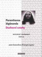 Nejv�t�� obr�zek v�robku Duchovn� vztahy - Moudrost J�g�nandy 3. J�g�nanda Paramhansa