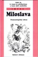 Největší obrázek výrobku Miloslava - Nomenologický obraz (jména) Altman Robert Největší obrázek výrobku Miloslava - Nomenologický obraz (jména) Altman Robert