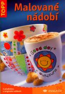 Největší obrázek výrobku Malované nádobí - TOPP autor neuveden Největší obrázek výrobku Malované nádobí - TOPP autor neuveden