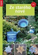 Největší obrázek výrobku Ze starého nové - Originální proměny - TOPP Dvořáková Lucie Největší obrázek výrobku Ze starého nové - Originální proměny - TOPP Dvořáková Lucie