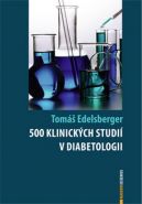 Největší obrázek výrobku 500 klinických studií v diabetologii Edelsberger Tomáš Největší obrázek výrobku 500 klinických studií v diabetologii Edelsberger Tomáš