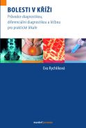 Největší obrázek výrobku Bolesti v kříži - Průvodce diagnostikou, diferenciální diagnostikou a léčbou pro praktické lékaře Rychlíková Eva Největší obrázek výrobku Bolesti v kříži - Průvodce diagnostikou, diferenciální diagnostikou a léčbou pro praktické lékaře Rychlíková Eva