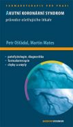 Největší obrázek výrobku Akutní koronární syndrom - Průvodce ošetřujícího lékaře Ošťádal Petr, Mates Martin, Největší obrázek výrobku Akutní koronární syndrom - Průvodce ošetřujícího lékaře Ošťádal Petr, Mates Martin,