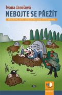 Největší obrázek výrobku kniha Nebojte se přežít Jarošová Ivana Největší obrázek výrobku kniha Nebojte se přežít Jarošová Ivana