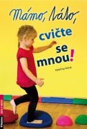Největší obrázek výrobku Mámo, táto, cvičte se mnou! Volná Kateřina Největší obrázek výrobku Mámo, táto, cvičte se mnou! Volná Kateřina