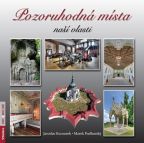 Největší obrázek výrobku Pozoruhodná místa naší vlasti Kocourek Jaroslav, Podhorský Marek, Největší obrázek výrobku Pozoruhodná místa naší vlasti Kocourek Jaroslav, Podhorský Marek,