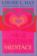 Nejv�t�� obr�zek v�robku Miluj sv�j �ivot - Meditace Hay Louise L.