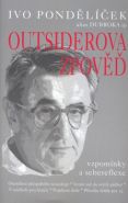 Největší obrázek výrobku kniha Outsiderova zpověď Pondělíček Ivo Největší obrázek výrobku kniha Outsiderova zpověď Pondělíček Ivo