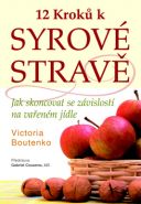 Největší obrázek výrobku 12 kroků k syrové stravě Boutenko Victoria Největší obrázek výrobku 12 kroků k syrové stravě Boutenko Victoria