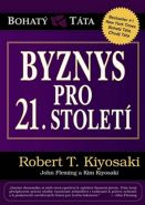 Největší obrázek výrobku Byznys pro 21. století Kiyosaki Robert T. Největší obrázek výrobku Byznys pro 21. století Kiyosaki Robert T.