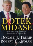 Největší obrázek výrobku Dotek Midase - Proč někteří podnikatelé zbohatnou a většina ne Trump Donald, Kiyosaki Robert Největší obrázek výrobku Dotek Midase - Proč někteří podnikatelé zbohatnou a většina ne Trump Donald, Kiyosaki Robert