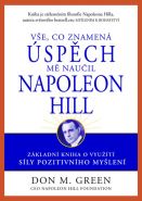 Největší obrázek výrobku Vše, co znamená úspěch, mě naučil Napoleon Hill Green M. Don Největší obrázek výrobku Vše, co znamená úspěch, mě naučil Napoleon Hill Green M. Don