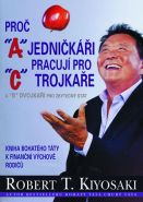 Nejv�t�� obr�zek v�robku Pro� jedni�k��i pracuj� pro trojka�e a dvojka�i pro st�tn� spr�vu Kiyosaki Robert T.