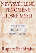 Nejv�t�� obr�zek v�robku Nevysv�tlen� fenom�ny lidsk� mysli - Telepatie, p�edtuchy, sedm� smysl Sheldrake Rupert