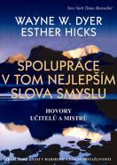 Nejv�t�� obr�zek v�robku Spolupr�ce v tom nejlep��m slova smyslu - Hovory u�itel� a mistr� Dyer Wayne W., Hicks Esther